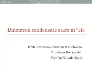 Dineutron condensate state in 8 He