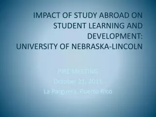 IMPACT OF STUDY ABROAD ON STUDENT LEARNING AND DEVELOPMENT: UNIVERSITY OF NEBRASKA-LINCOLN