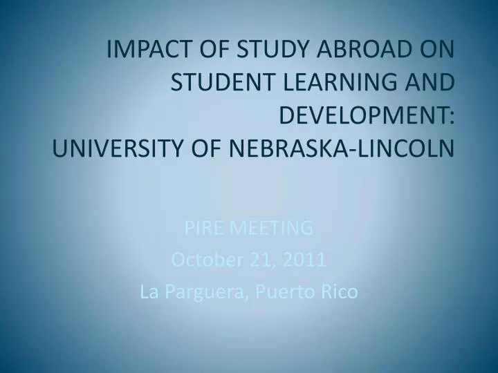 impact of study abroad on student learning and development university of nebraska lincoln