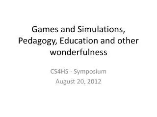 Games and Simulations, Pedagogy, Education and other wonderfulness