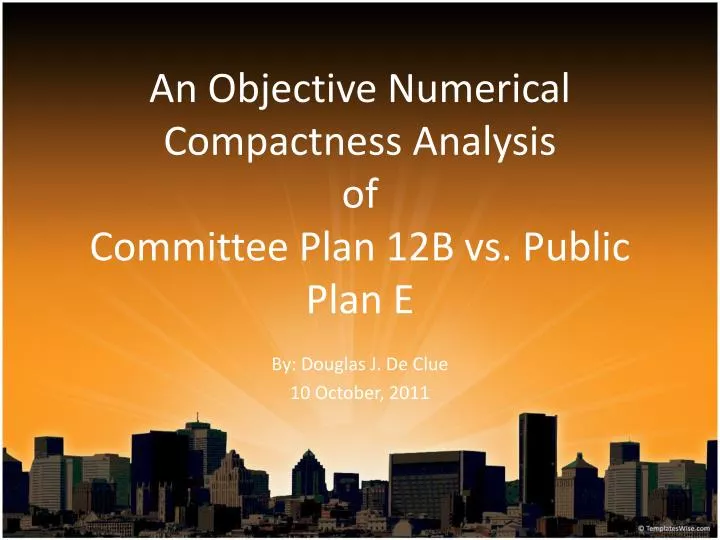 an objective numerical compactness analysis of committee plan 12b vs public plan e