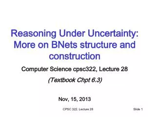 Reasoning Under Uncertainty: More on BNets structure and construction