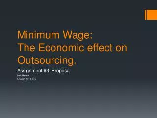 Minimum Wage: The Economic effect on Outsourcing.