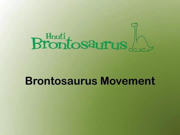 brontosaurus movement