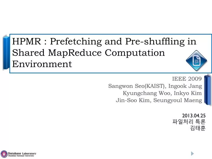 hpmr prefetching and pre shuf ing in shared mapreduce computation environment