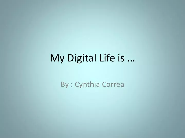 my digital life is