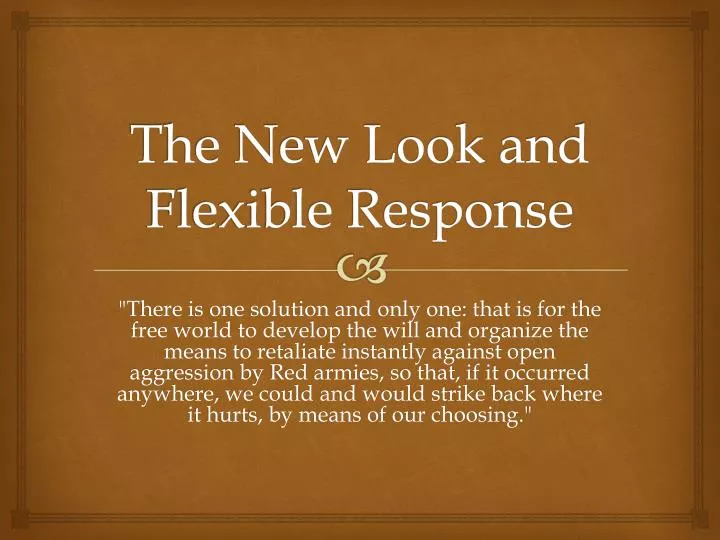 the new look and flexible response