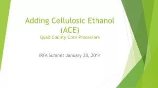 Adding Cellulosic Ethanol (ACE) Quad County Corn Processors