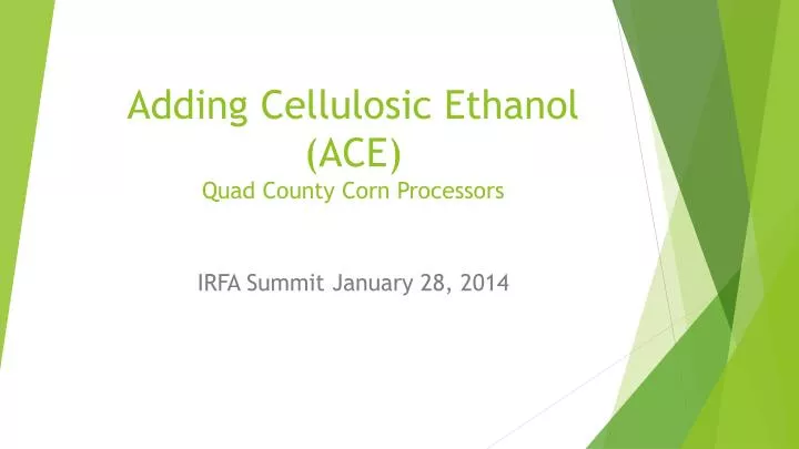 adding cellulosic ethanol ace quad county corn processors
