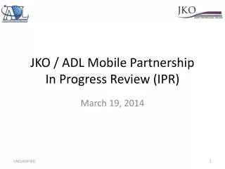 JKO / ADL Mobile Partnership In Progress Review (IPR)