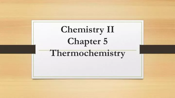 chemistry ii chapter 5 thermochemistry