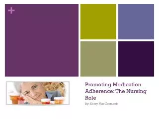 Promoting Medication Adherence : The Nursing Role