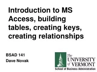 Introduction to MS Access, building tables, creating keys, creating relationships