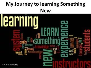 My Journey to learning Something New