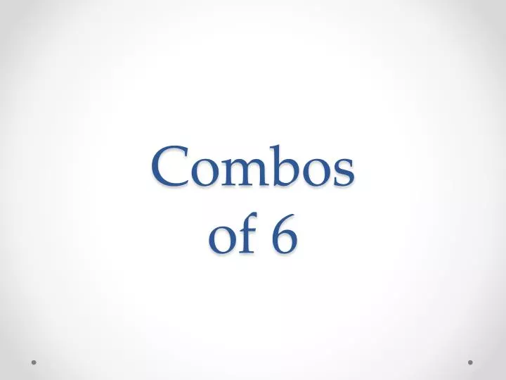 combos of 6