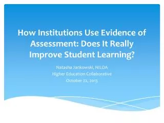 How Institutions Use Evidence of Assessment: Does It Really Improve Student Learning?