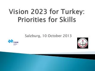 Vision 2023 for Turkey : Priorities for S kills