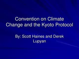 Convention on Climate Change and the Kyoto Protocol