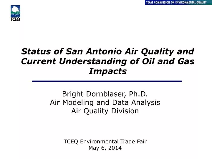 status of san antonio air quality and current understanding of oil and gas impacts