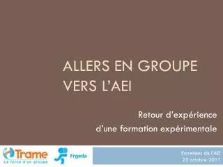 allers en groupe vers l aei