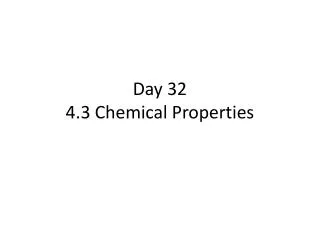 Day 32 4.3 Chemical Properties