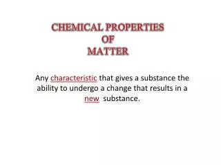 CHEMICAL PROPERTIES OF MATTER