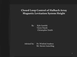 Closed Loop Control of Halbach Array Magnetic Levitation System Height