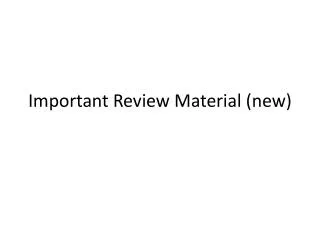 Important Review Material (new)