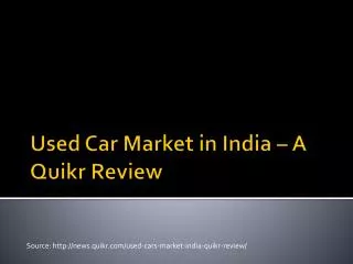 Used Cars Market Review By Quikr India