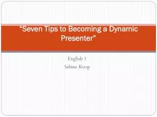 “Seven Tips to Becoming a Dynamic Presenter”