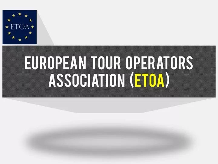european tour operators association etoa