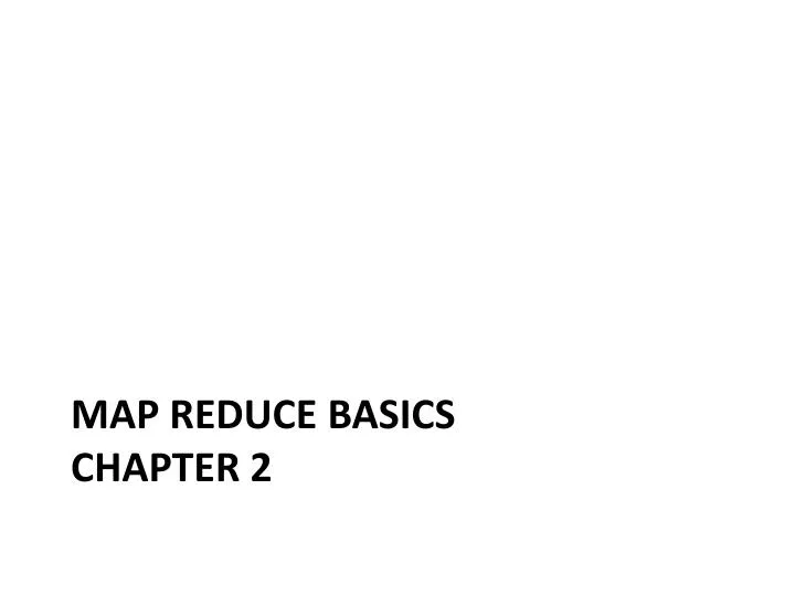 map reduce basics chapter 2