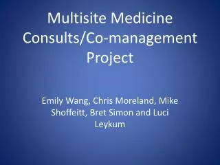 Multisite Medicine Consults/Co-management Project