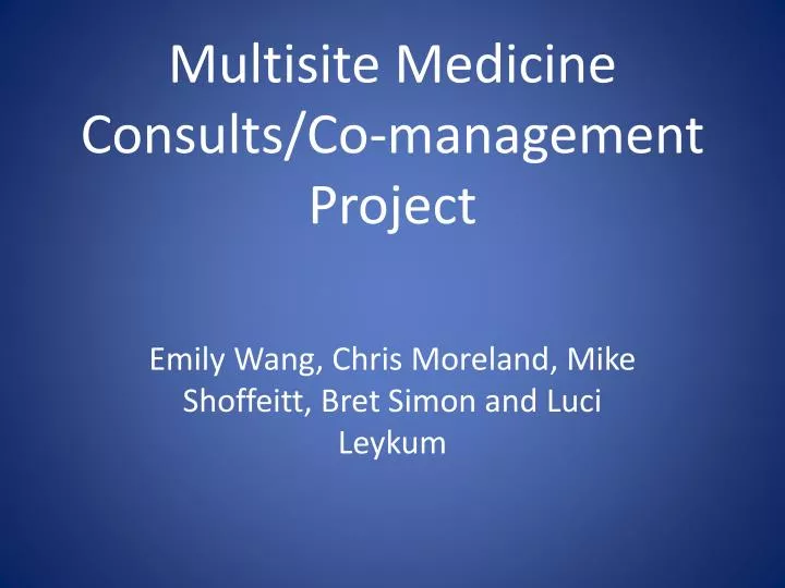 multisite medicine consults co management project
