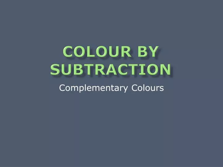 colour by subtraction