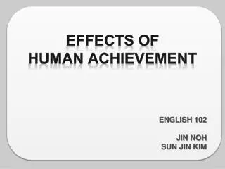 effects of human achievement