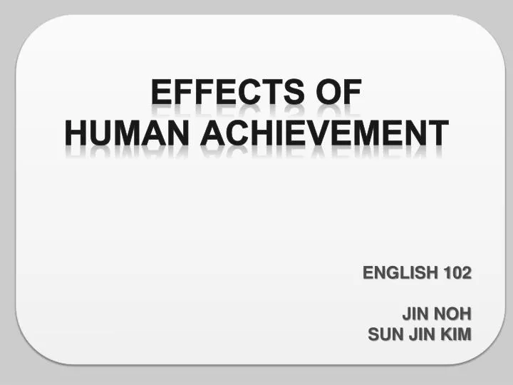effects of human achievement