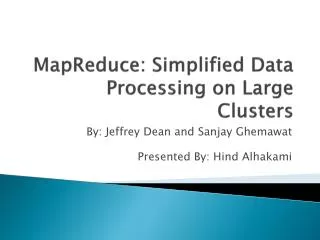 MapReduce : Simplified Data Processing on Large Clusters