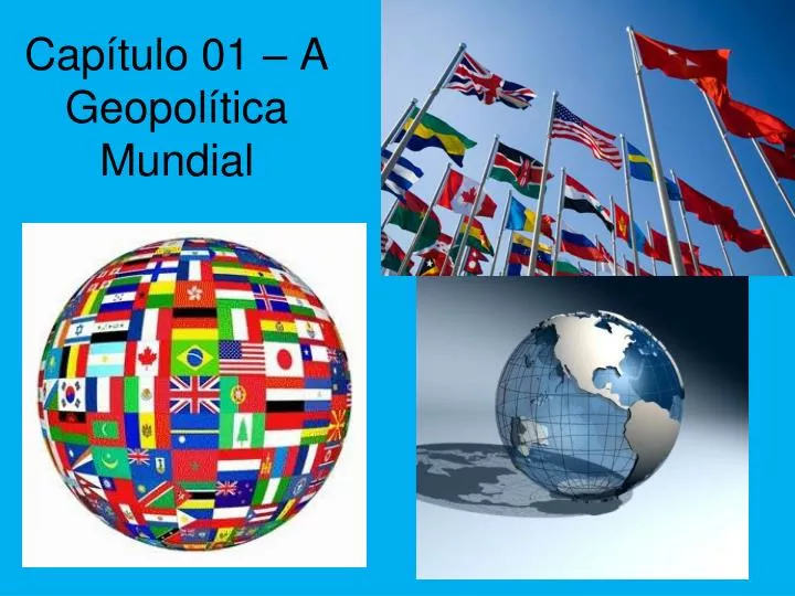 cap tulo 01 a geopol tica mundial