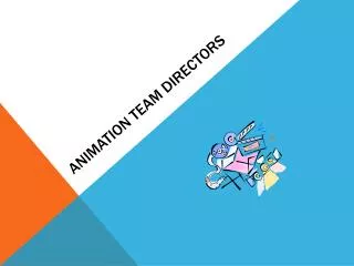 Animation team directors