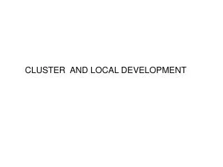 CLUSTER AND LOCAL DEVELOPMENT