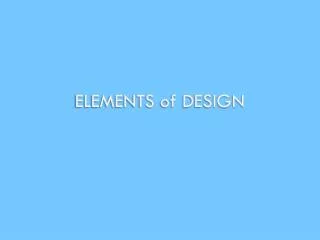 ELEMENTS of DESIGN