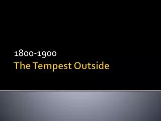 The Tempest Outside