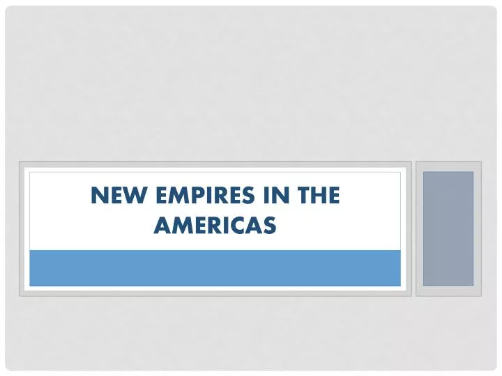 new empires in the americas