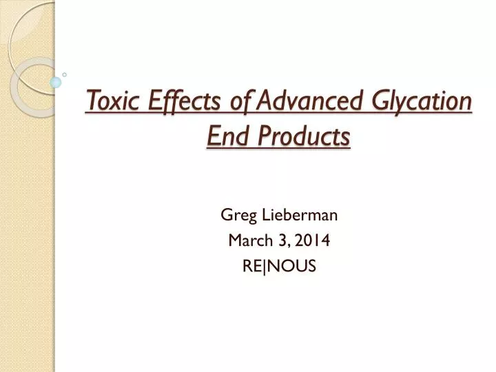 toxic effects of advanced glycation end products