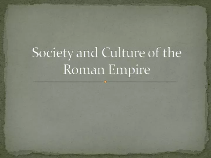 society and culture of the roman empire