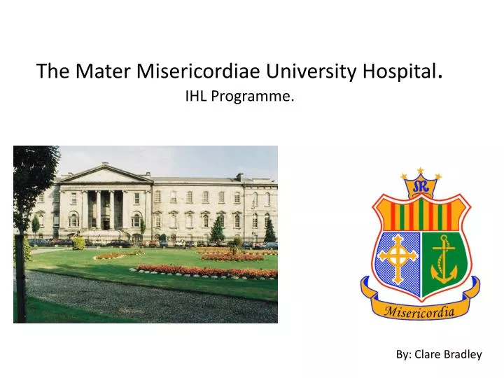 the mater misericordiae university hospital ihl programme