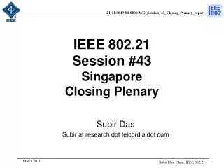 IEEE 802.21 Session # 43 Singapore Closing Plenary