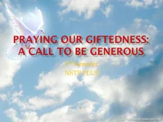 PRAYING OUR GIFTEDNESS: A CALL TO BE GENEROUS