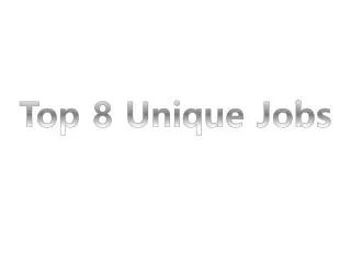 Top 8 Unique Jobs